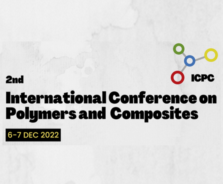 Poster image for the International Conference on Polymers and Composites (6th & 7th December 2022)